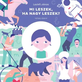 Mi leszek, ha nagy leszek? – Verses ábécé