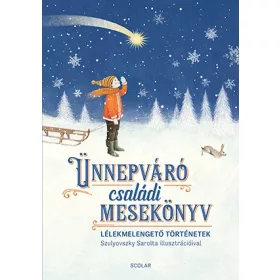   Ünnepváró családi mesekönyv – Lélekmelengető történetek