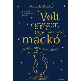   Micimackó - Volt egyszer egy mackó - Mielőtt minden elkezdődött