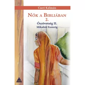   Nők a Bibliában 2. – Ószövetség II. Míkaltól Eszterig