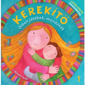   Kerekítő 1. – Ölbeli játékok, mondókák - letölthető hanganyaggal