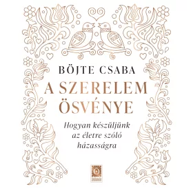   A szerelem ösvénye  – Hogyan készüljünk az életre szóló házasságra