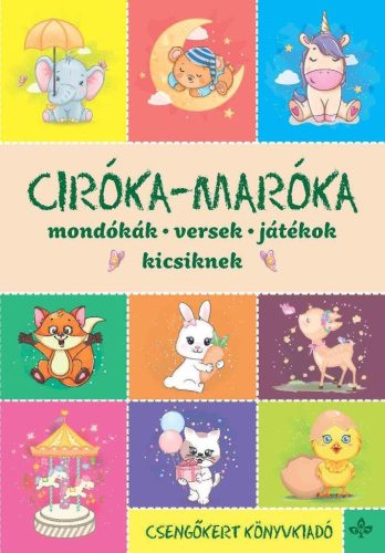 Ciróka-maróka - Móndókák, versek,
játékok kicsiknek