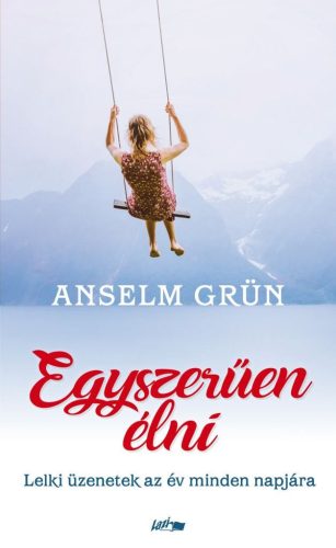 Egyszerűen élni - Lelki üzenetek az év minden napjára 