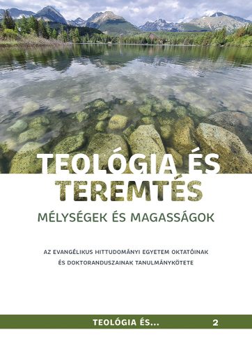 Teológia és teremtés – mélységek és magasságok