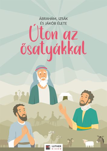 Úton az ősatyákkal
