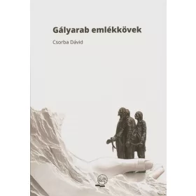 Gályarab emlékkövek 