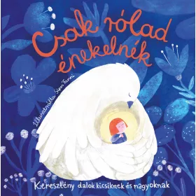 Csak rólad énekelnék
