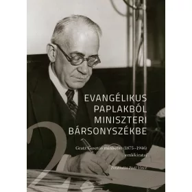 Evangélikus paplakból miniszteri bársonyszékbe 2. 