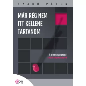 Már rég nem itt kellene tartanom
