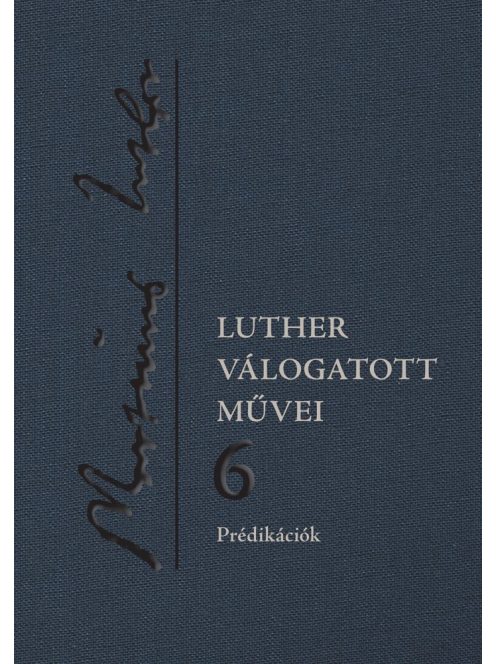 Luther válogatott művei 6. – Prédikációk