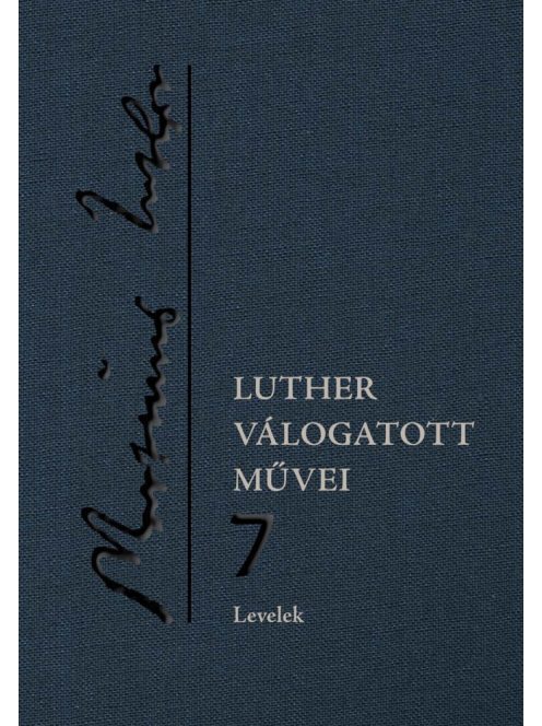 Luther válogatott művei 7. – Levelek
