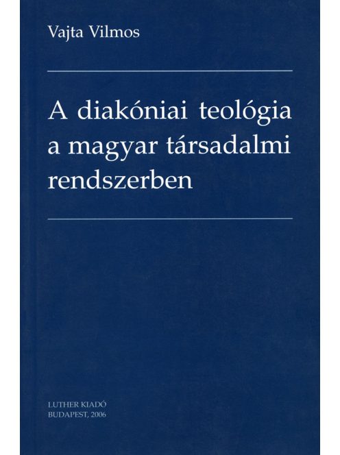 A diakóniai teológia a magyar társadalmi rendszerben
