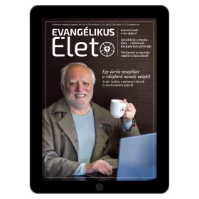  Evangélikus Élet – 2024/17–18. szám